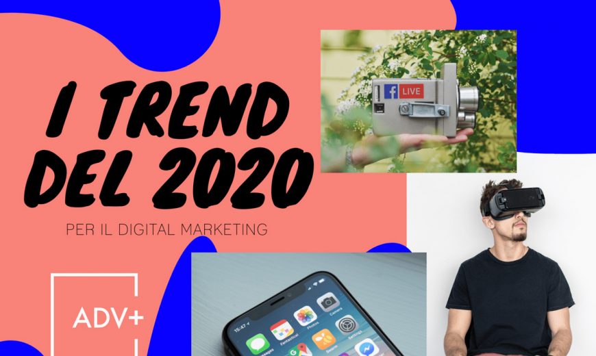Tendenze del marketing digitale per il 2020