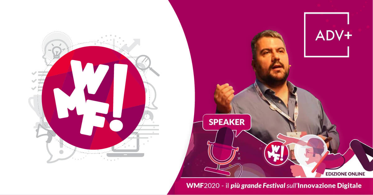 Web Marketing Festival 2020: ADV + will be there, and you? | ADV+