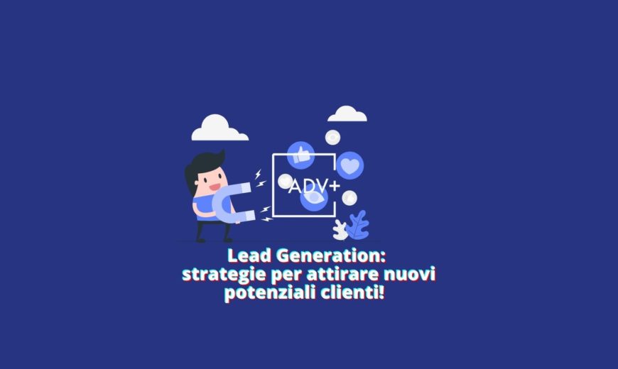 lead generation attirare contatti clienti adv+