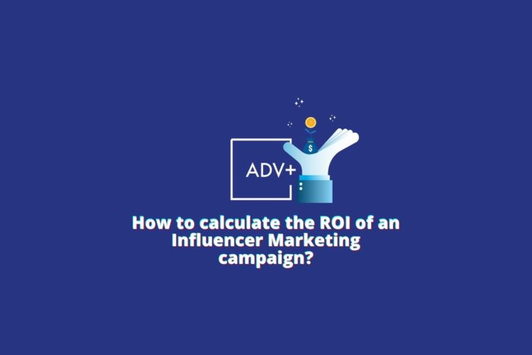 how to calculate the roi of an influencer marketing campaign