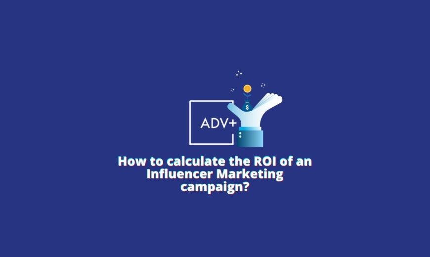 how to calculate the roi of an influencer marketing campaign